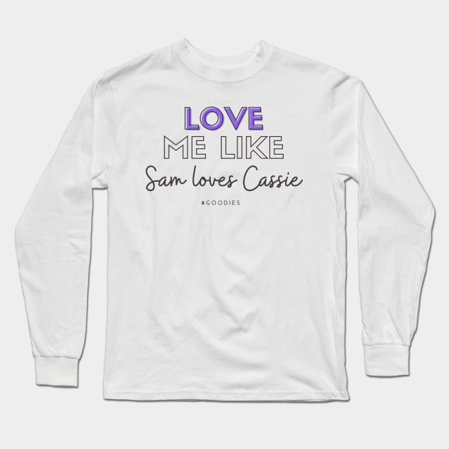 Love Me Like Sam Loves Cassie - Good Witch Long Sleeve T-Shirt by Hallmarkies Podcast Store